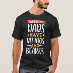 Awesome Dads Have Tattoos And Beards Travel World T-Shirt