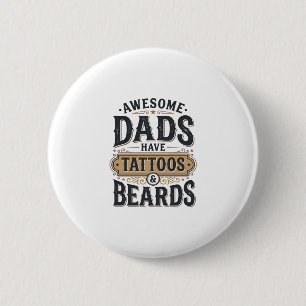 Awesome Dads Have Tattoos and Beards Vintage Shirt 6 Cm Round Badge