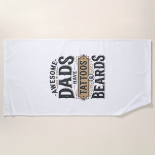Awesome Dads Have Tattoos and Beards Vintage Shirt Beach Towel