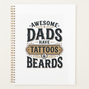 Awesome Dads Have Tattoos and Beards Vintage Shirt Planner