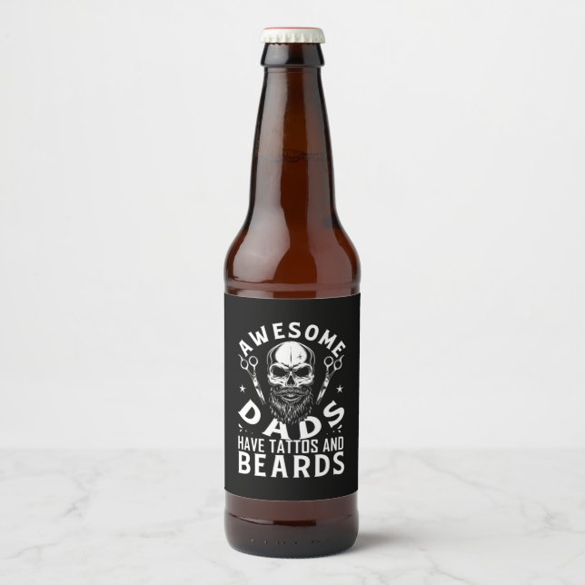 Awesome Dads Have Tattos And Beards Beer Bottle Label (Front)
