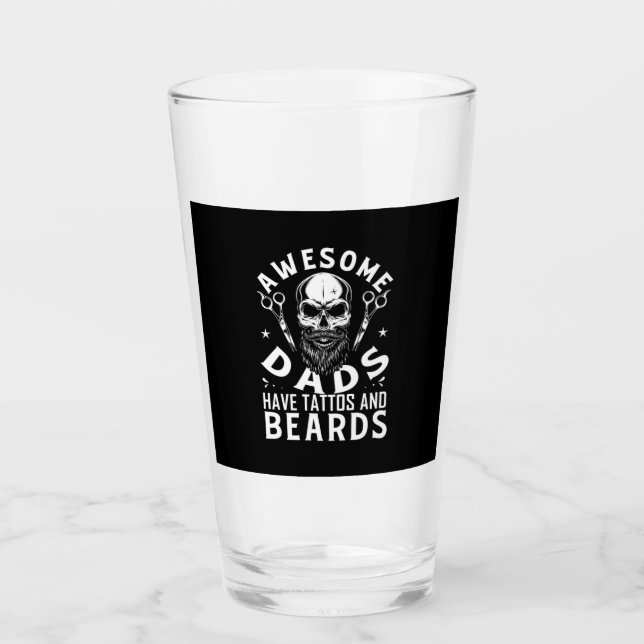 Awesome Dads Have Tattos And Beards Glass (Front)