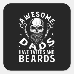 Awesome Dads Have Tattos And Beards Square Sticker