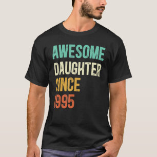 Awesome Daughter Since 1995 T-Shirt