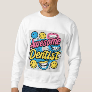 Awesome dentist thanks sweatshirt