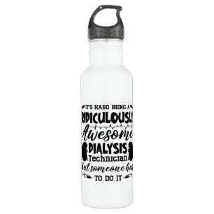 Awesome Dialysis Technician Dialysis Nurse Tech 710 Ml Water Bottle