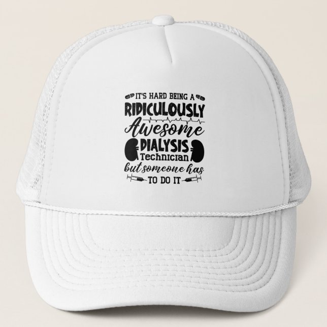 Awesome Dialysis Technician Dialysis Nurse Tech Trucker Hat (Front)