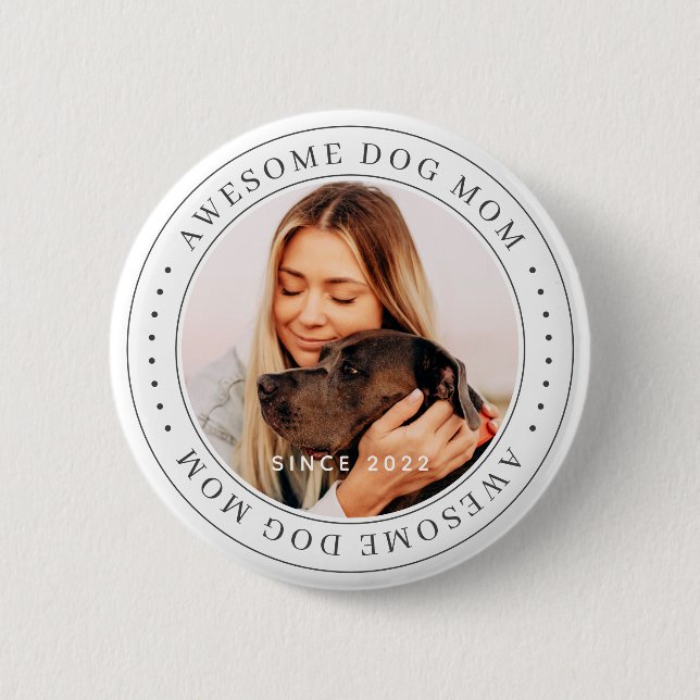 Awesome Dog Mum Since 20XX Classic Simple Photo 6 Cm Round Badge (Front)
