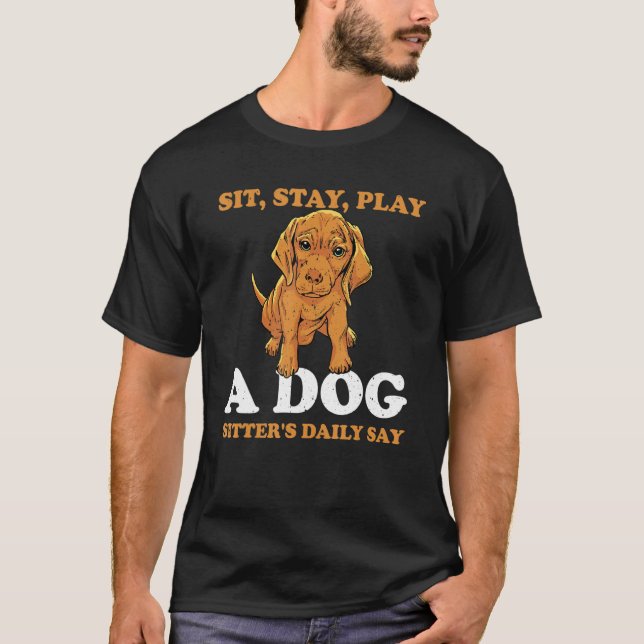 Awesome Dog Sitter Quote For Pet Sitting T-Shirt (Front)