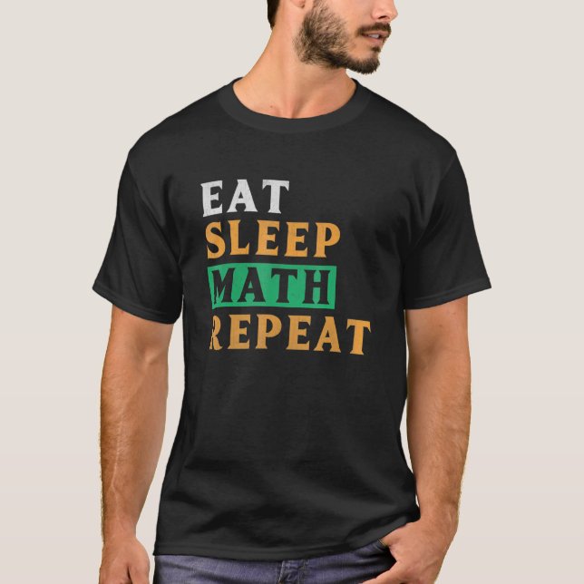 Awesome Eat Sleep Math Repeat Mathematics Design T-Shirt (Front)