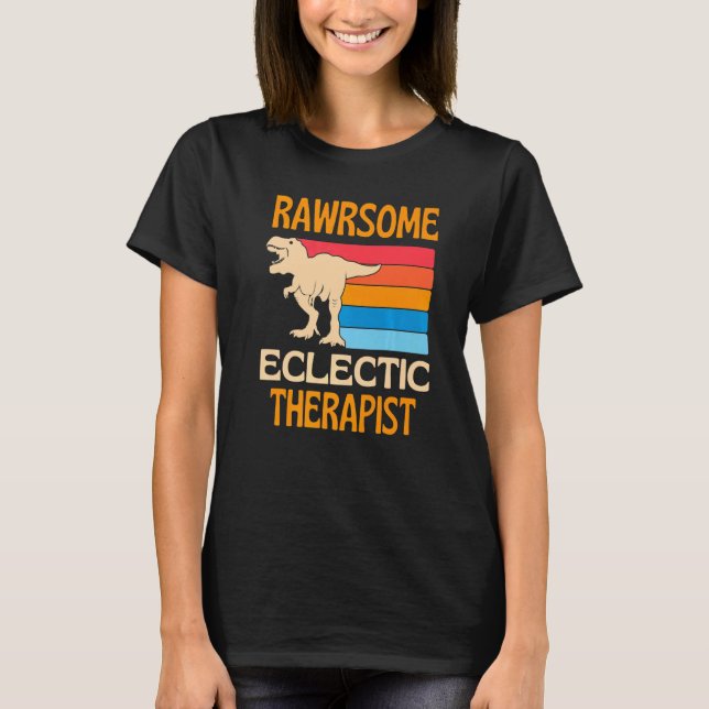Awesome Eclectic Therapist Dinosaur T-Shirt (Front)