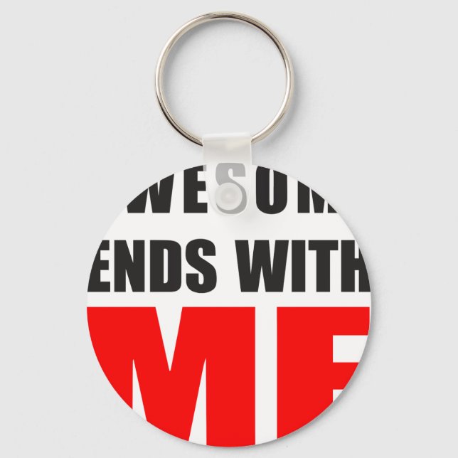 Awesome Ends With ME Key Ring (Front)