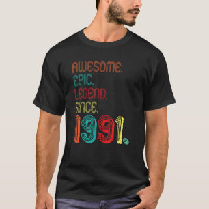 Awesome Epic Legend Since 1991 31 Years Old 31st B T-Shirt