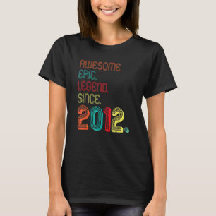 Awesome Epic Legend Since 2012 10 Years Old 10th B T-Shirt