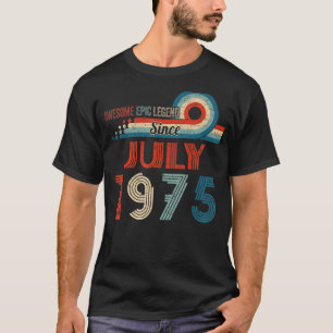 Awesome Epic Legend Since July 1975 47th Birthday T-Shirt
