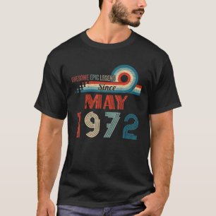 Awesome Epic Legend Since May 1972 50Th Birthday G T-Shirt