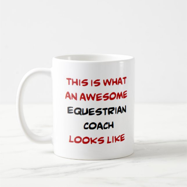awesome equestrian coach coffee mug (Left)