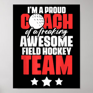 Awesome Field Hockey Coaching Pride For A Proud Te Poster