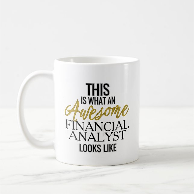 Awesome Financial Analyst Looks Like Coffee Mug (Left)