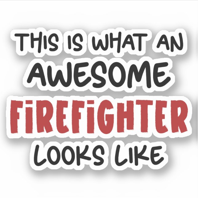 Awesome Firefighter Funny Firefighter (Front)