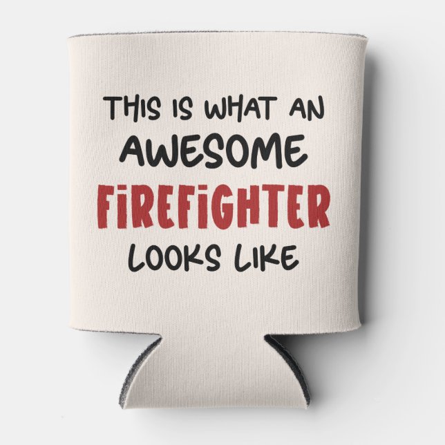 Awesome Firefighter Funny Firefighter Can Cooler (Front)