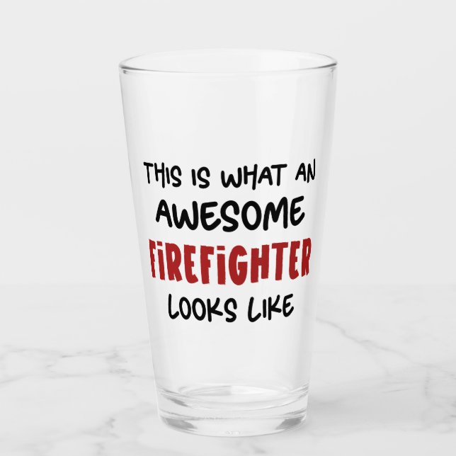 Awesome Firefighter Funny Firefighter Glass (Front)