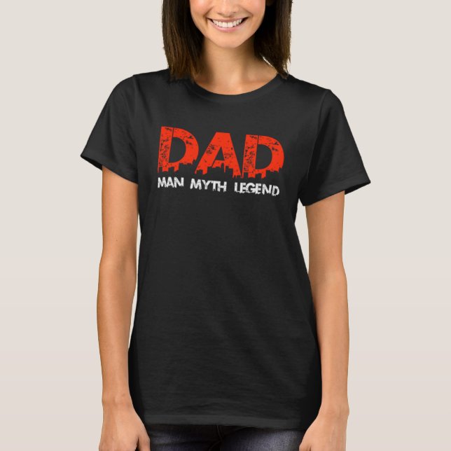 Awesome  For Father s Day  Dad Man Myth Legend T-Shirt (Front)