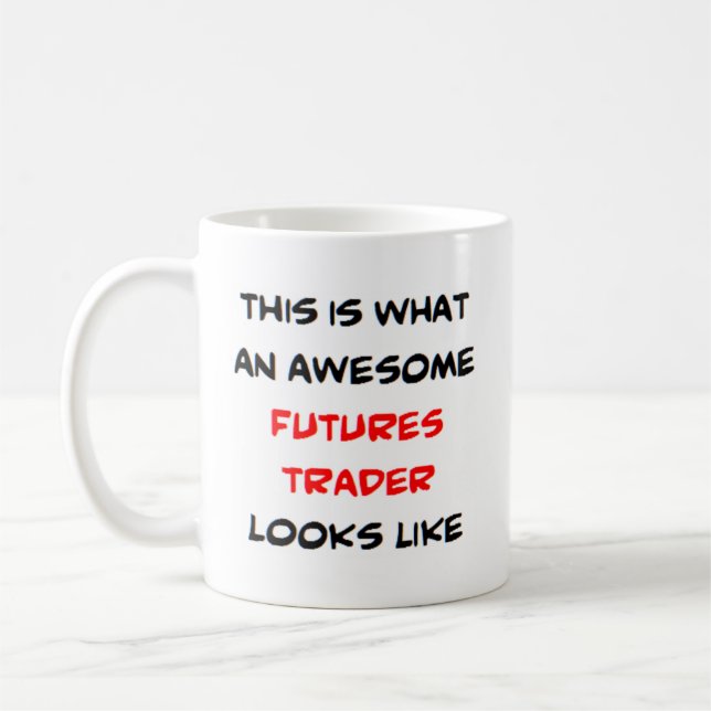 awesome futures trader coffee mug (Left)