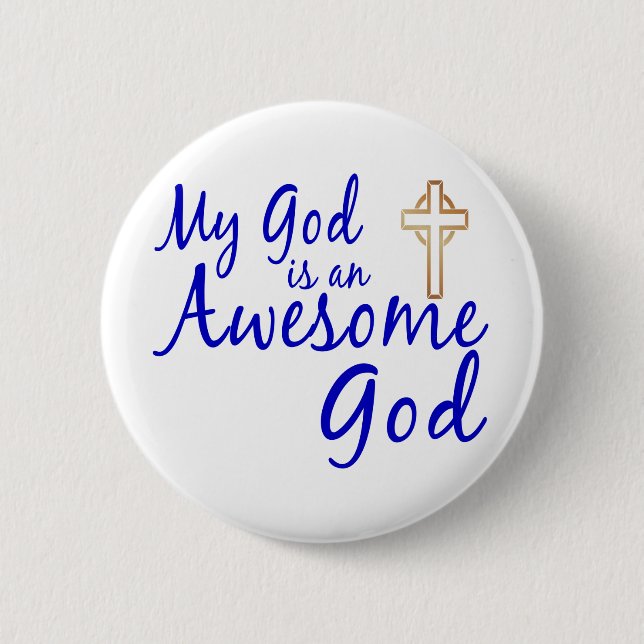 Awesome God 6 Cm Round Badge (Front)