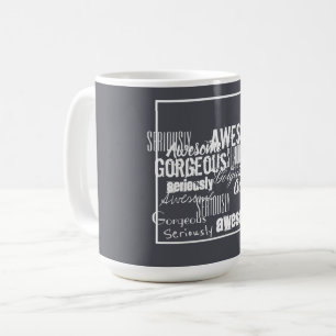 Awesome Gorgeous Inspiration Motivation Mug Cup