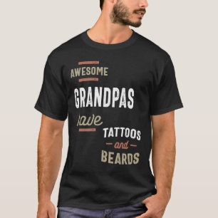 Awesome Grandpas Have Tattoos and Beards Gift Mens T-Shirt
