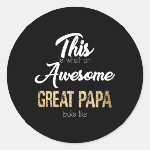 Awesome Great Papa Special Great Grandpa Classic Round Sticker
