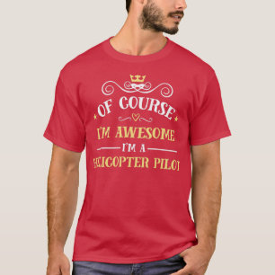 Awesome Helicopter Pilot Proud Helicopter Pilot T-Shirt