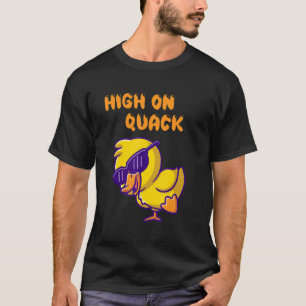 Awesome High On Quack Cool Duck Pun T-Shirt
