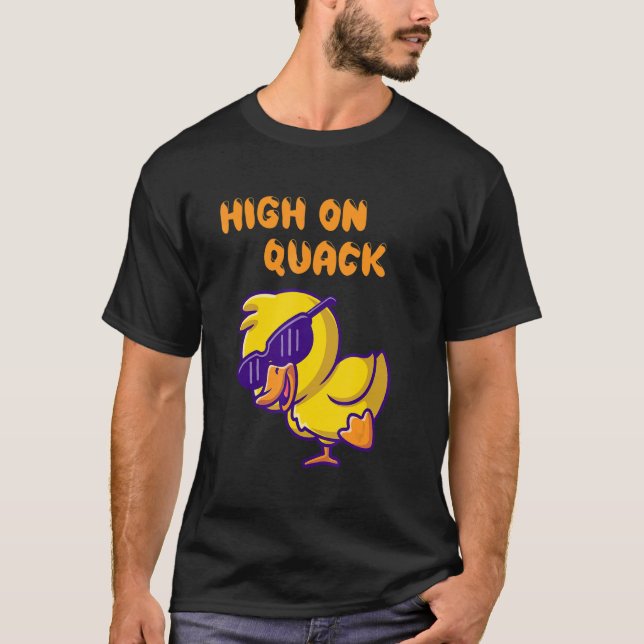 Awesome High On Quack Cool Duck Pun T-Shirt (Front)