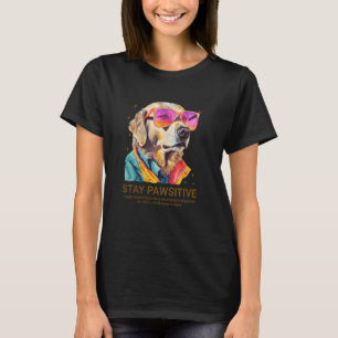 Awesome Humour Quotes With A Pawsitive Dog Puns T-Shirt