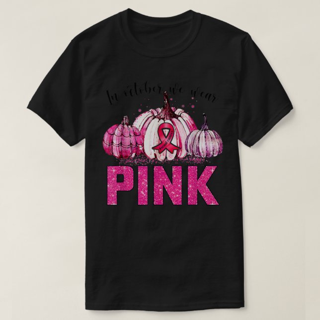 Awesome in october We Wear Pink Breast Cancer Awar T-Shirt (Design Front)