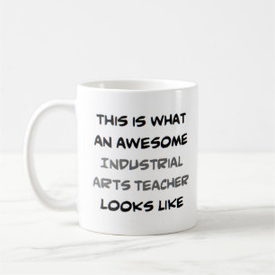 awesome industrial arts teacher coffee mug
