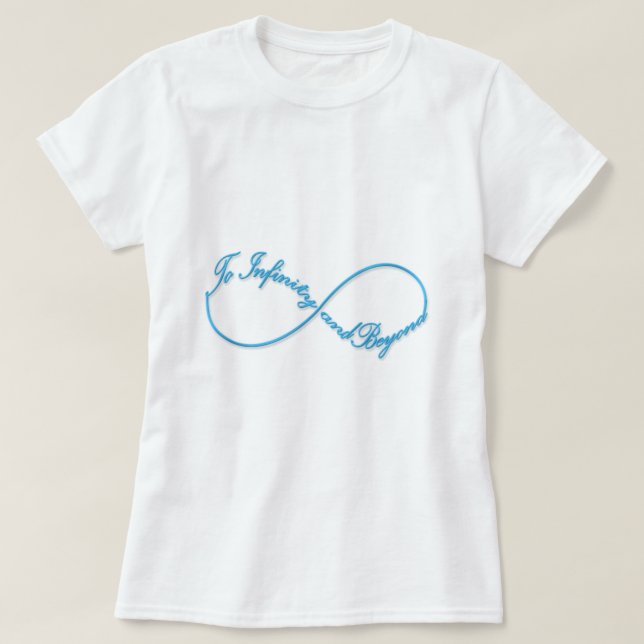Awesome Infinity symbol "To infinity and beyond" T-Shirt (Design Front)