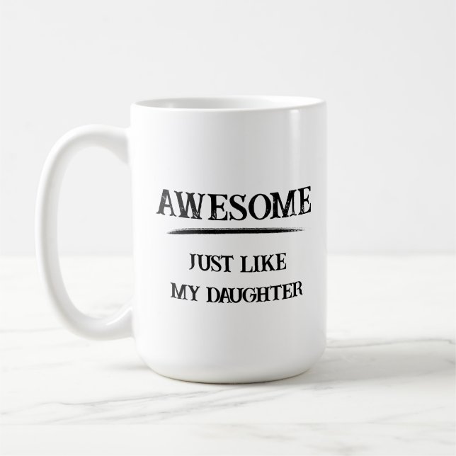 Awesome Just Like Daughter Coffee Mug (Left)