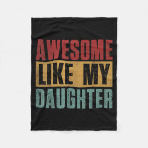Awesome like daughter for dad men papa adults fleece blanket
