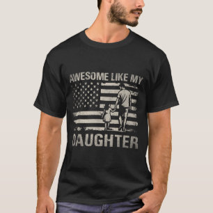 Awesome like daughter for dad men papa adults T-Shirt