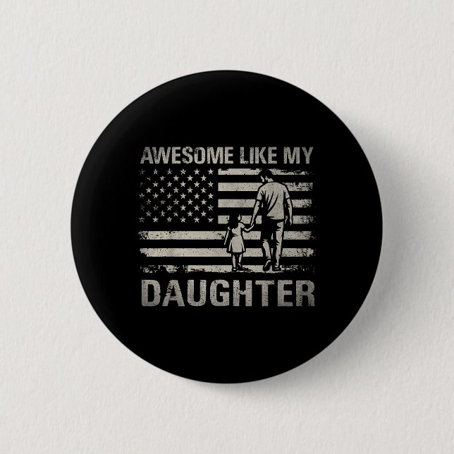 Awesome Like Daughter for Dad Men Papa s 6 Cm Round Badge (Front)