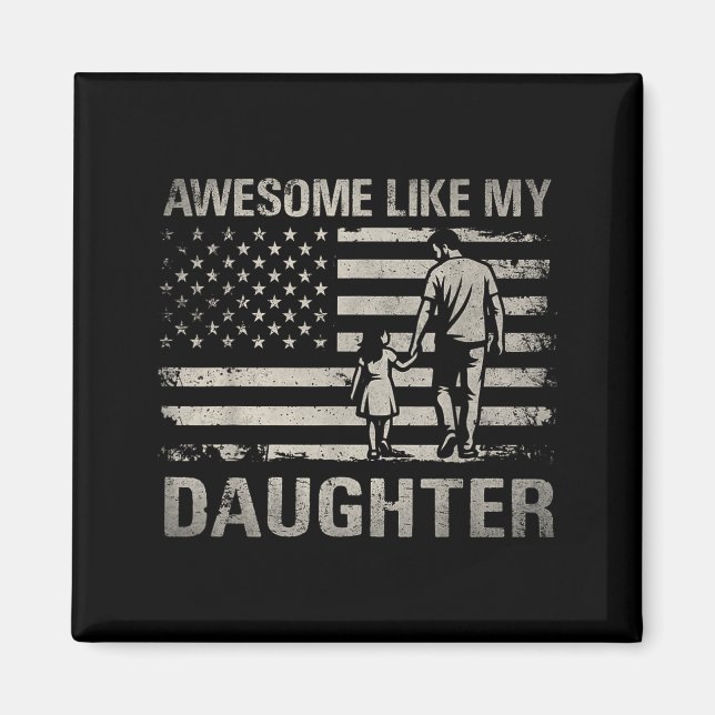 Awesome Like Daughter for Dad Men Papa s Magnet (Front)