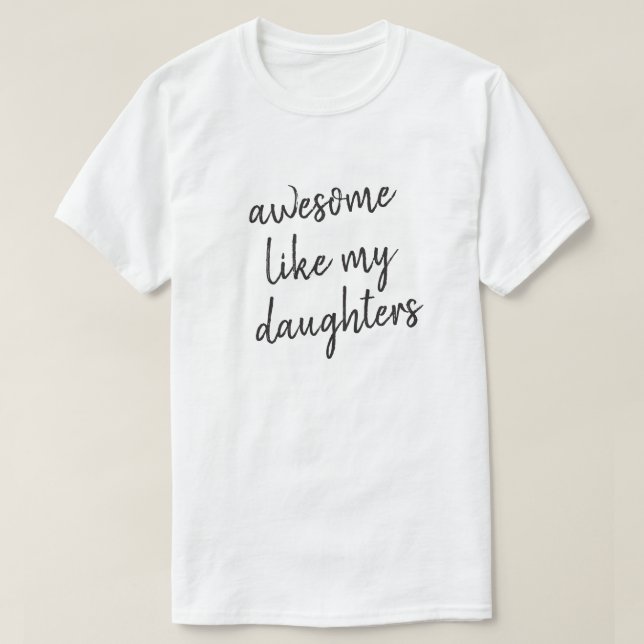 Awesome Like Daughter Funny Fathers Day Typography T-Shirt (Design Front)