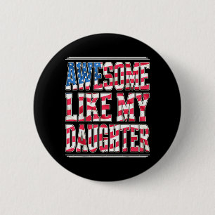 Awesome Like Daughter Usa Flag Dad Funny Patriotic 6 Cm Round Badge