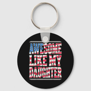 Awesome Like Daughter Usa Flag Dad Funny Patriotic Key Ring