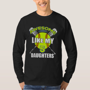 Awesome Like My 5 Daughters Softball Parent T-Shirt