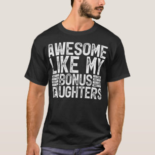 Awesome Like My Bonus Daughters Men Fathers Day Da T-Shirt