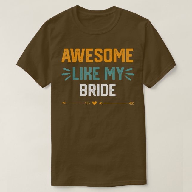 Awesome Like My bride  funny idea for bride  T-Shirt (Design Front)